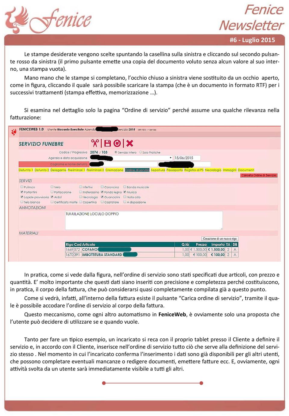 Mano mano che le stampe si completano, l occhio chiuso a sinistra viene sostuito da un occhio aperto, come in figura, cliccando il quale sarà possibile scaricare la stampa (che è un documento in