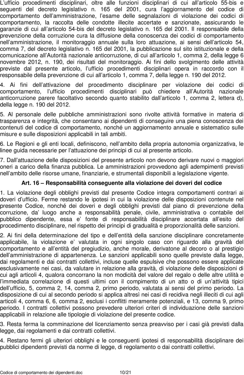 accertate e sanzionate, assicurando le garanzie di cui all articolo 54-bis del decreto legislativo n. 165 del 2001.