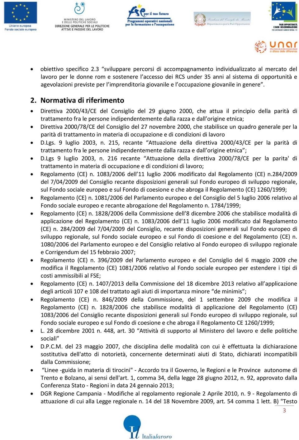 imprenditoria giovanile e l occupazione giovanile in genere. 2.