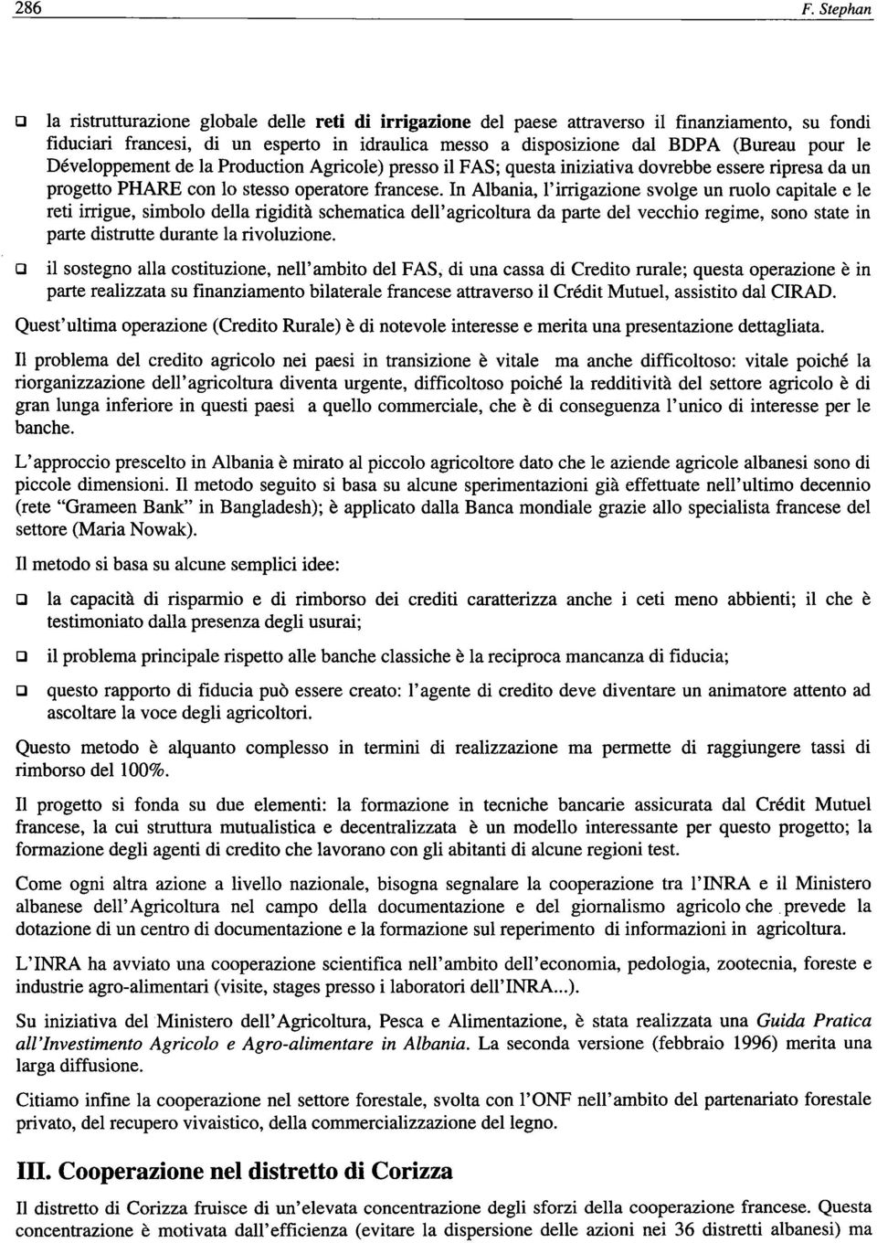 Dévelppement de la Prductin Agricle) press il FAS; questa iniziativa dvrebbe essere ripresa da un prgett PHARE cn l stess peratre francese.