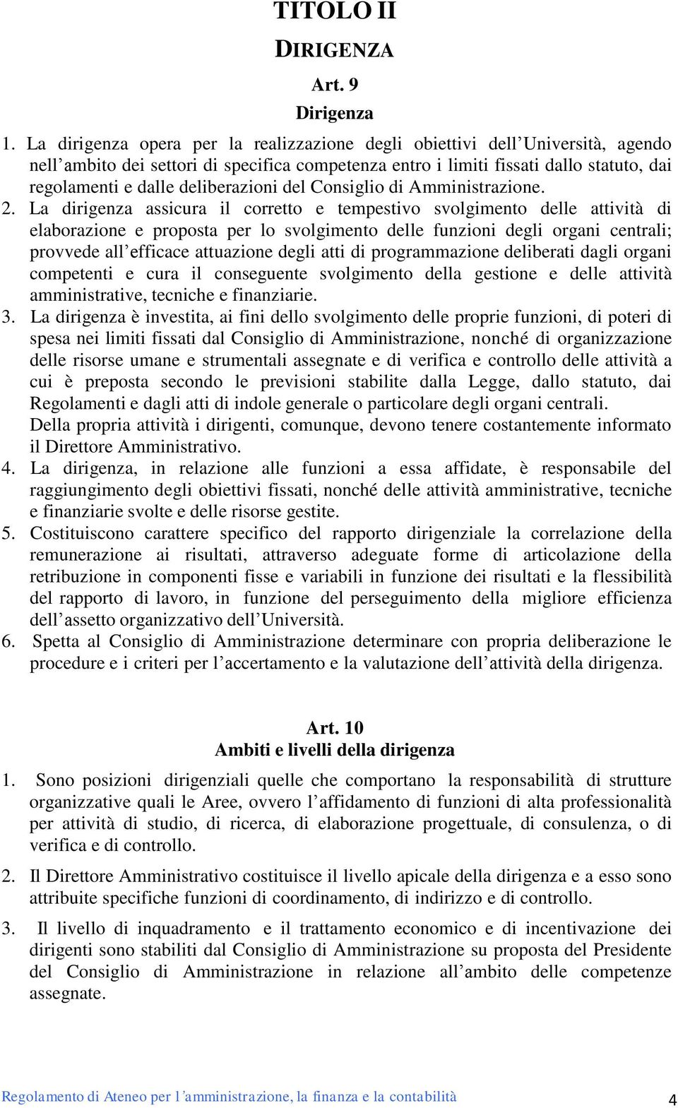 deliberazioni del Consiglio di Amministrazione. 2.