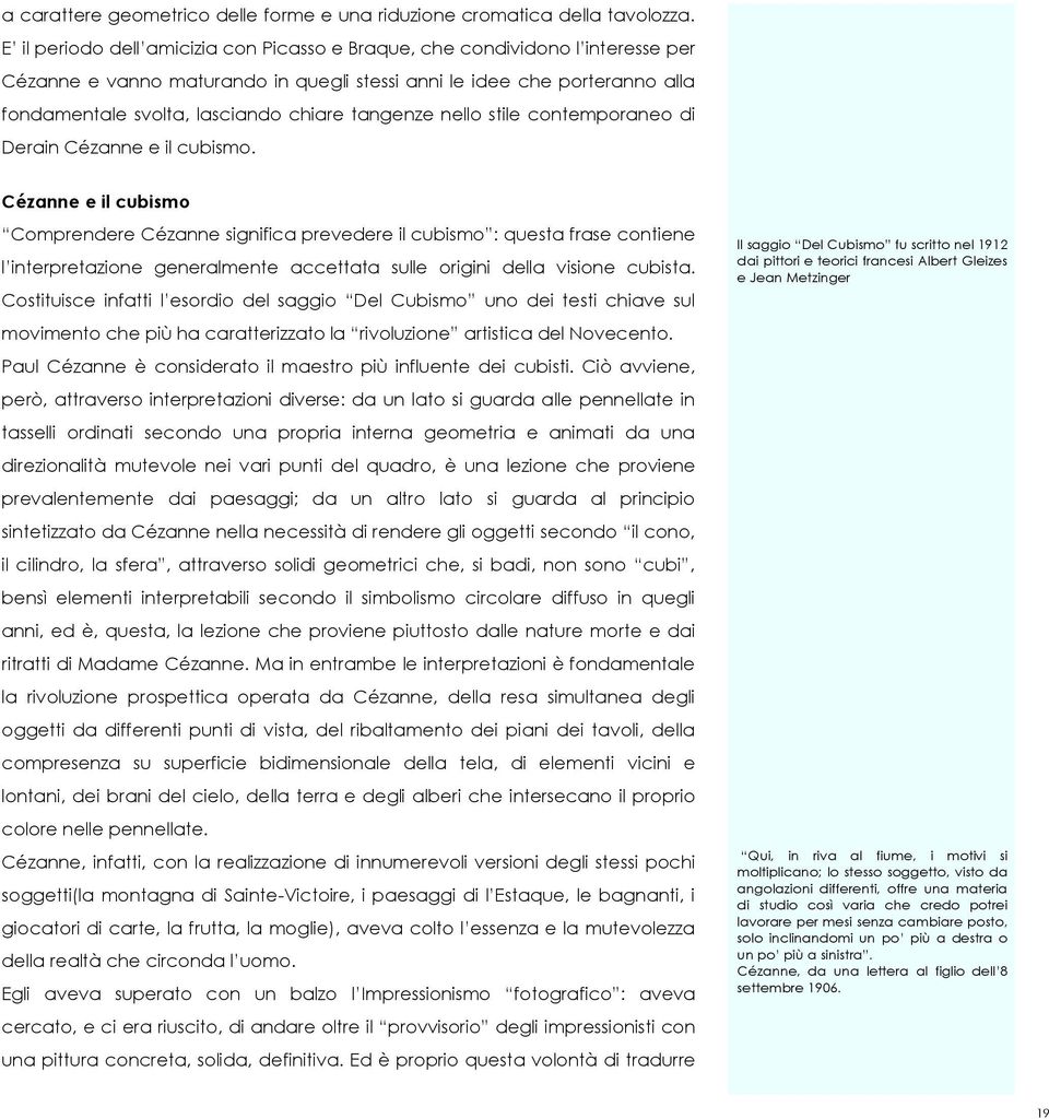 tangenze nello stile contemporaneo di Derain Cézanne e il cubismo.