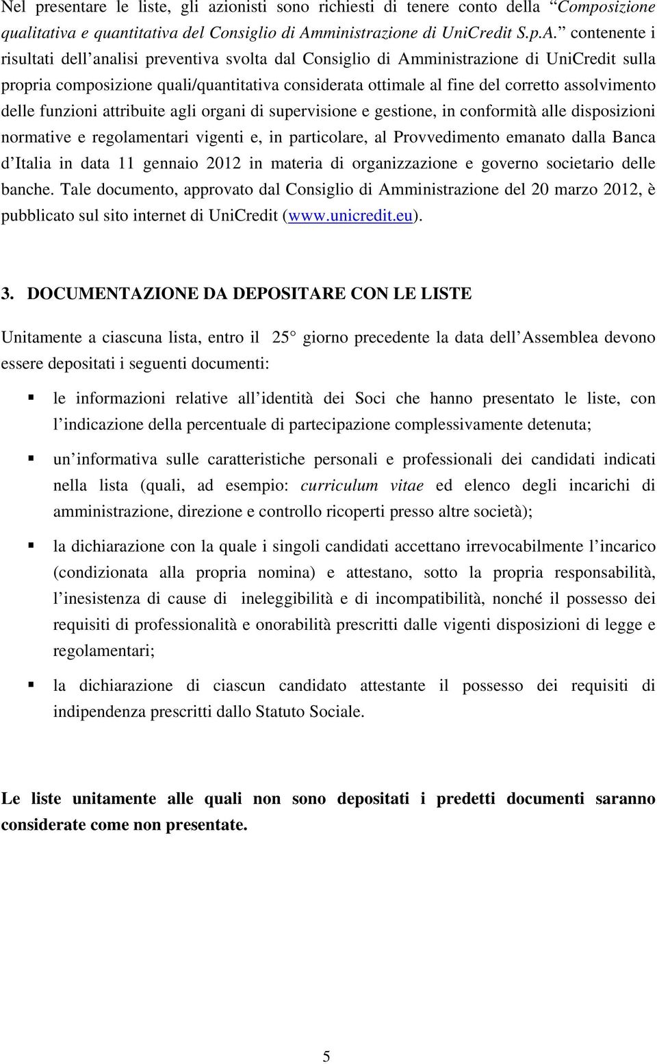 contenente i risultati dell analisi preventiva svolta dal Consiglio di Amministrazione di UniCredit sulla propria composizione quali/quantitativa considerata ottimale al fine del corretto