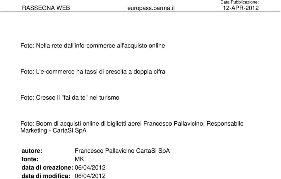 online di biglietti aerei Francesco Pallavicino; Responsabile Marketing - CartaSi SpA