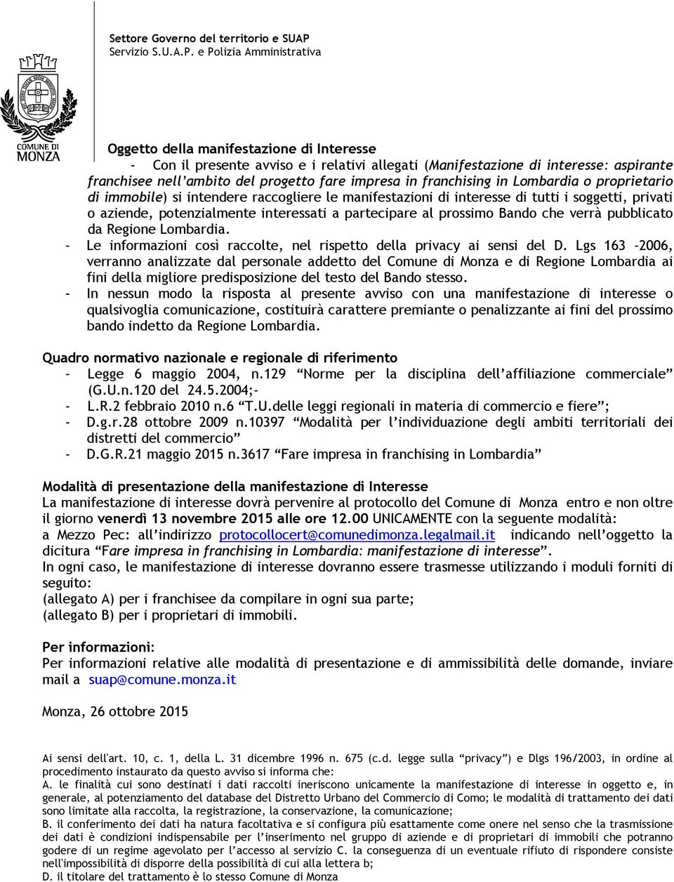 verrà pubblicato da Regione Lombardia. - Le informazioni così raccolte, nel rispetto della privacy ai sensi del D.