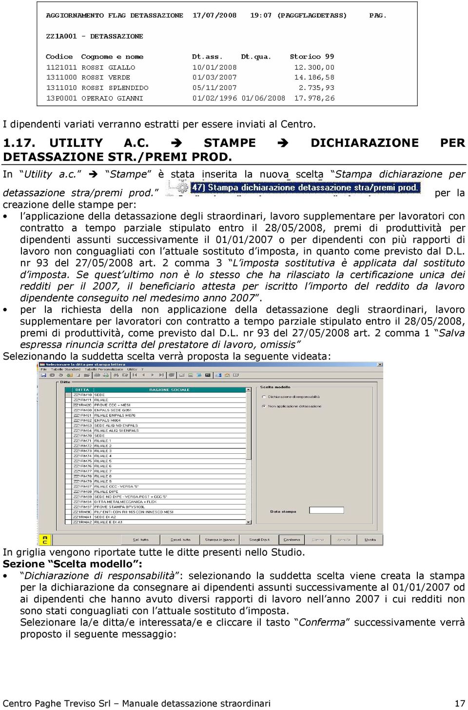 per la creazione delle stampe per: l applicazione della detassazione degli straordinari, lavoro supplementare per lavoratori con contratto a tempo parziale stipulato entro il 28/05/2008, premi di