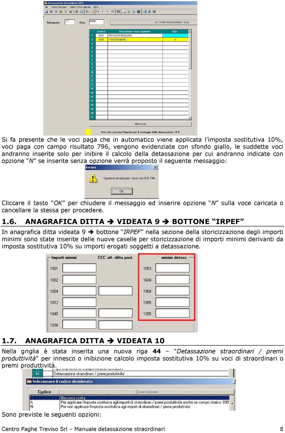 messaggio ed inserire opzione N sulla voce caricata o cancellare la stessa per procedere. 1.6.