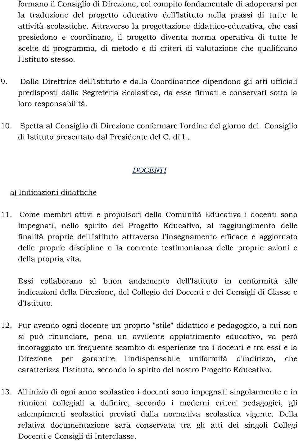 qualificano l'istituto stesso. 9.