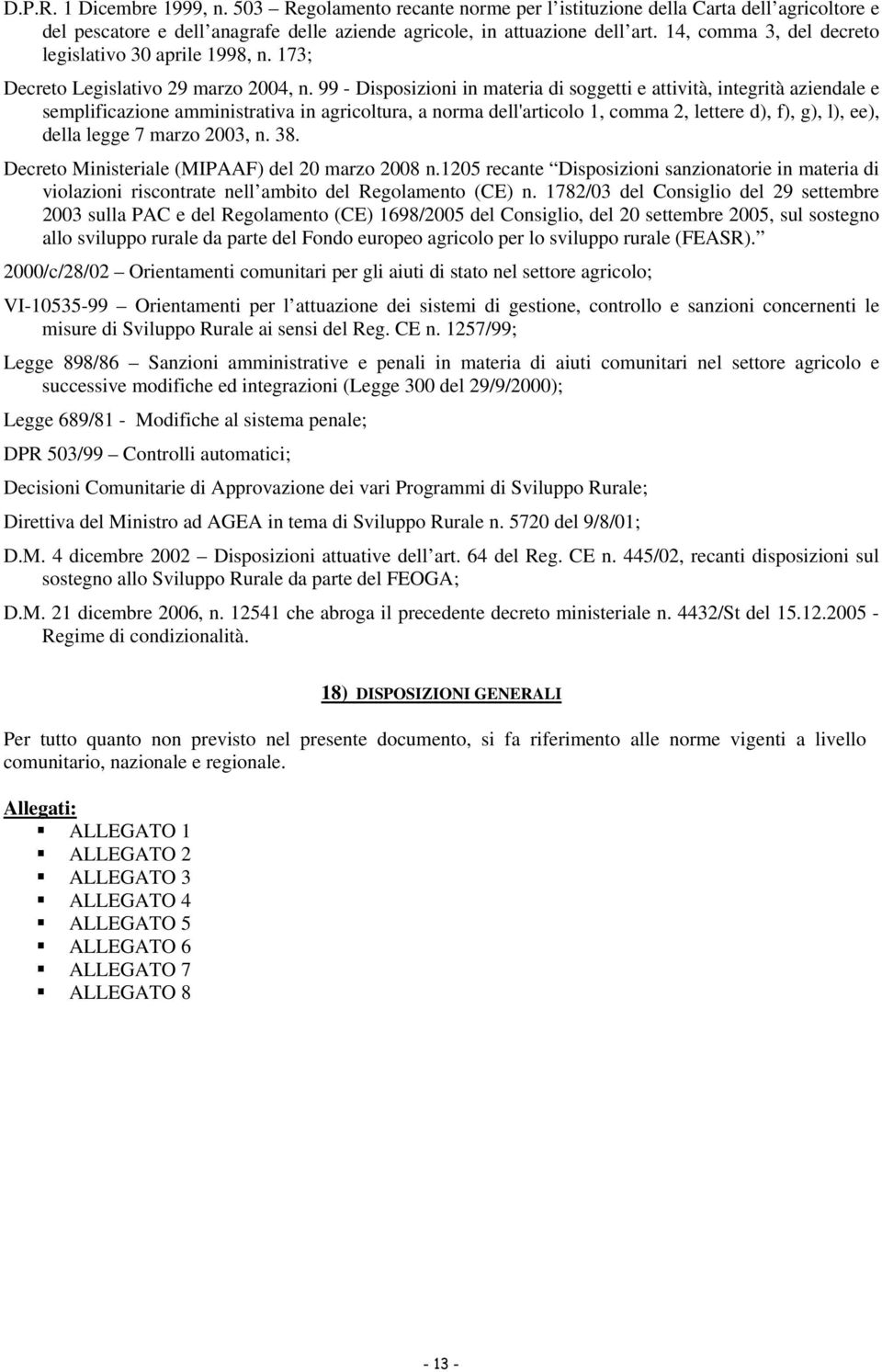 99 - Dispsizini in materia di sggetti e attività, integrità aziendale e semplificazine amministrativa in agricltura, a nrma dell'articl 1, cmma 2, lettere d), f), g), l), ee), della legge 7 marz