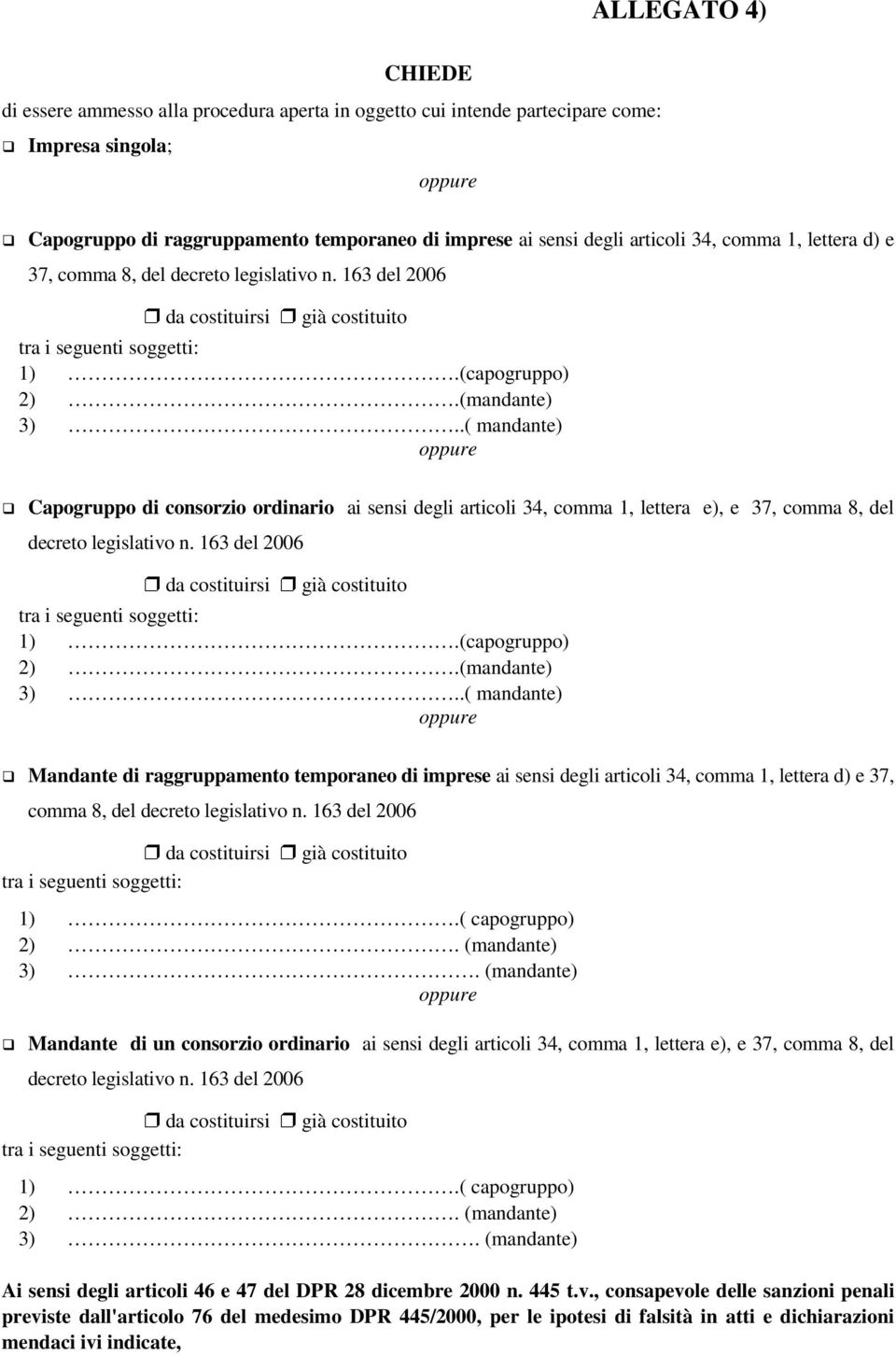 .( mandante) Capogruppo di consorzio ordinario ai sensi degli articoli 34, comma 1, lettera e), e 37, comma 8, del decreto legislativo n.