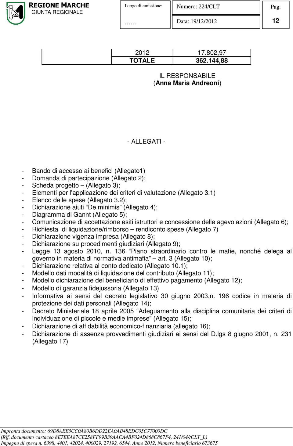 applicazione dei criteri di valutazione (Allegato 3.1) - Elenco delle spese (Allegato 3.