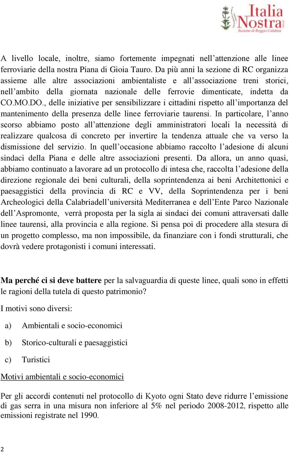 MO.DO., delle iniziative per sensibilizzare i cittadini rispetto all importanza del mantenimento della presenza delle linee ferroviarie taurensi.