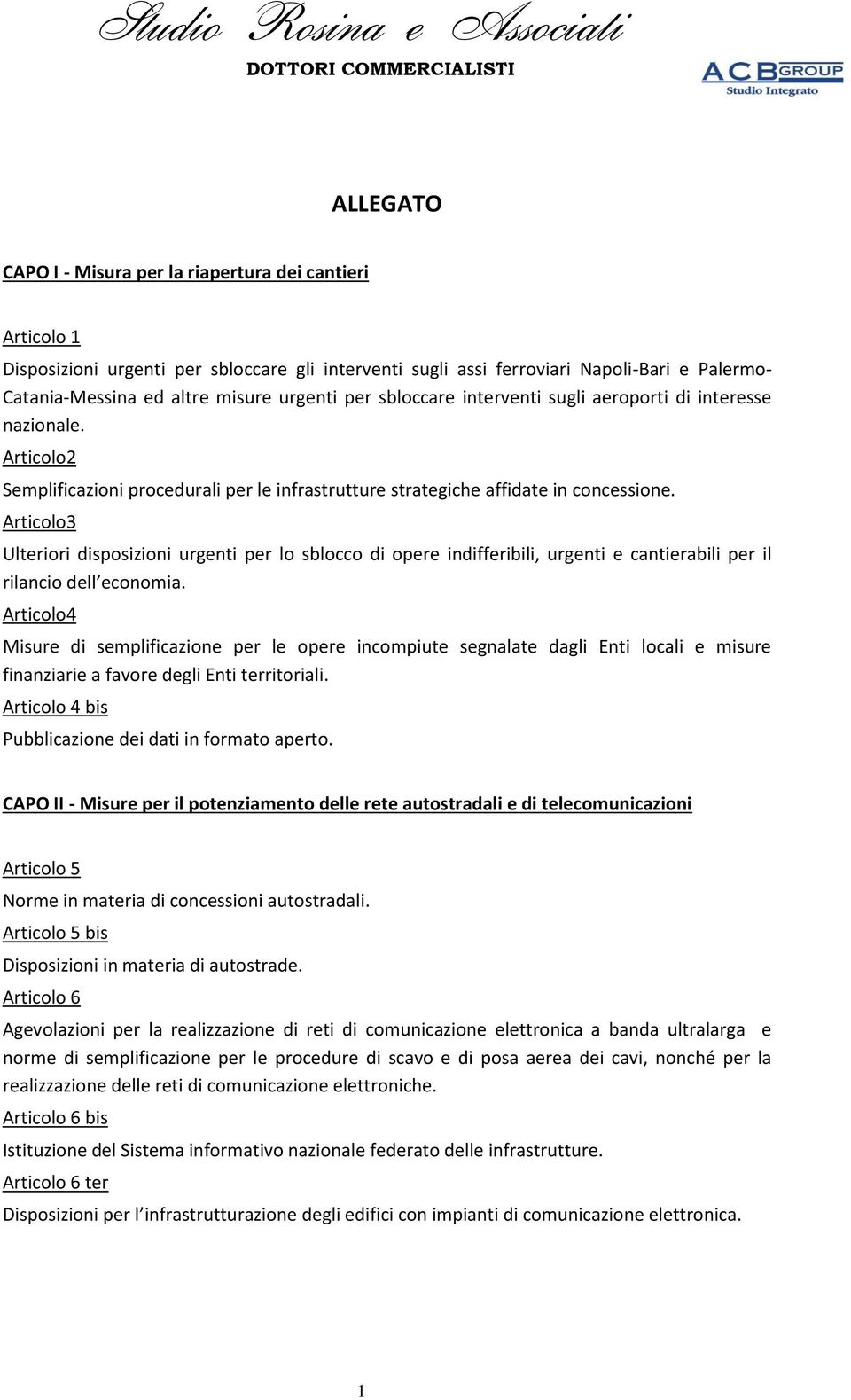 Articolo3 Ulteriori disposizioni urgenti per lo sblocco di opere indifferibili, urgenti e cantierabili per il rilancio dell economia.