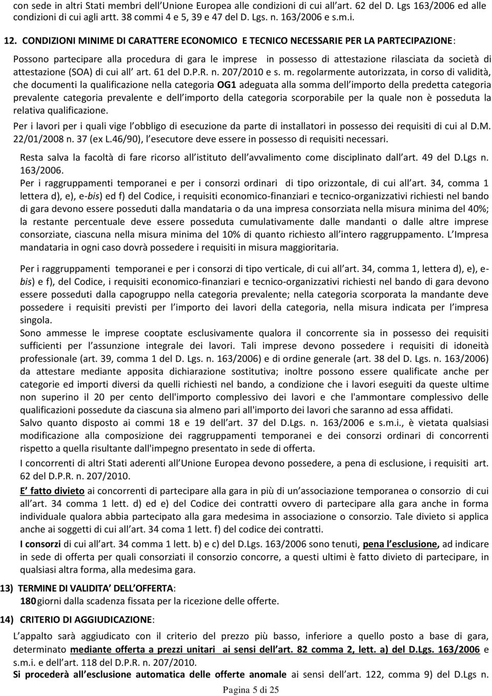 attestazione (SOA) di cui all art. 61 del D.P.R. n. 207/2010 e s. m.