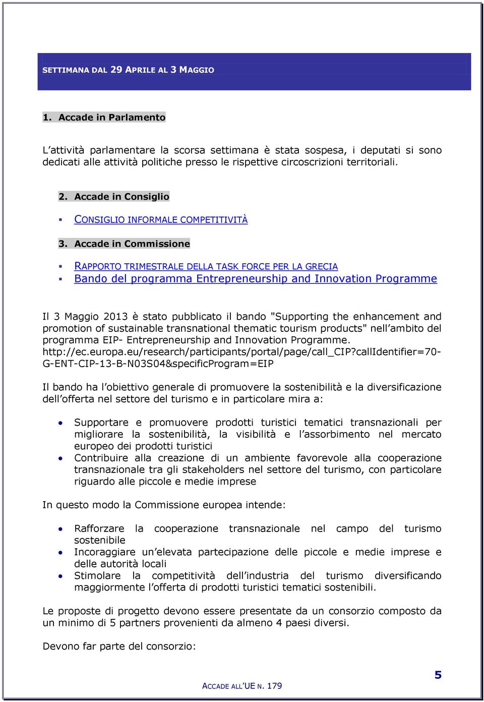 Accade in Consiglio CONSIGLIO INFORMALE COMPETITIVITÀ 3.