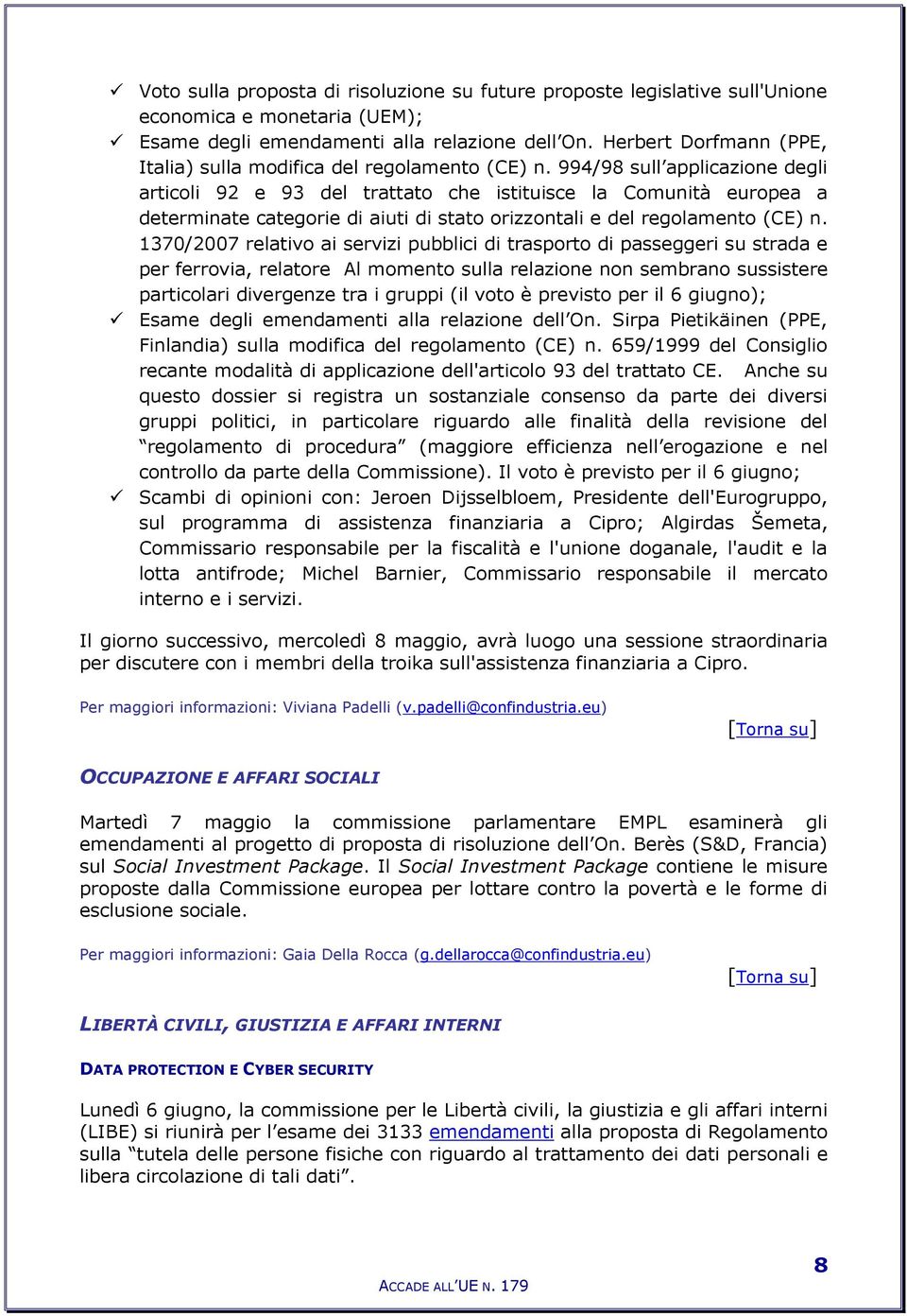 994/98 sull applicazione degli articoli 92 e 93 del trattato che istituisce la Comunità europea a determinate categorie di aiuti di stato orizzontali e del regolamento (CE) n.