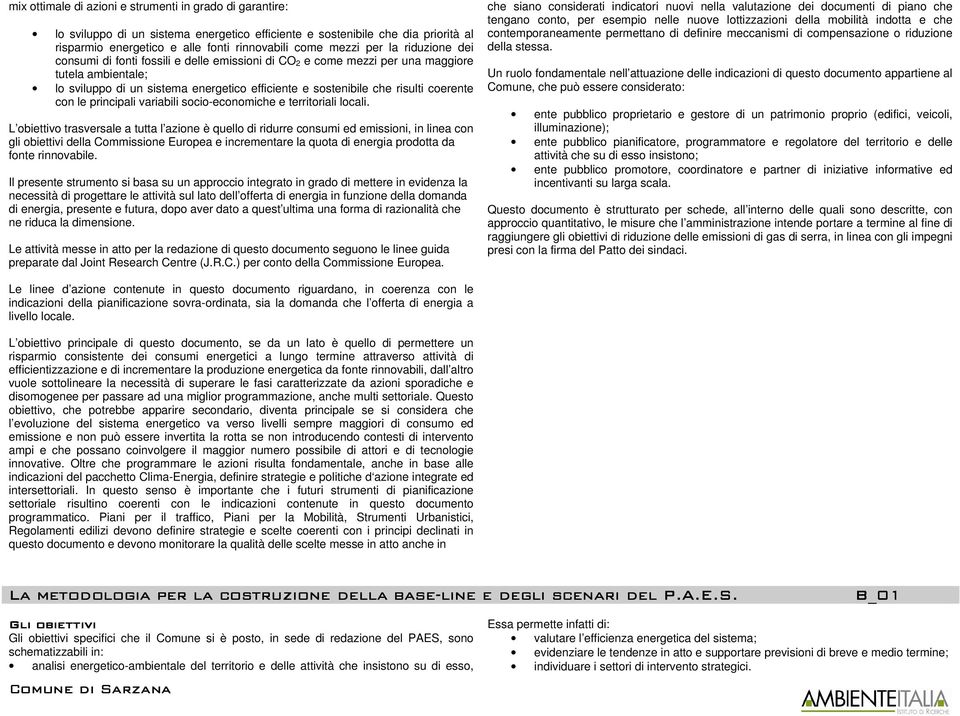 coerente con le principali variabili socio-economiche e territoriali locali.