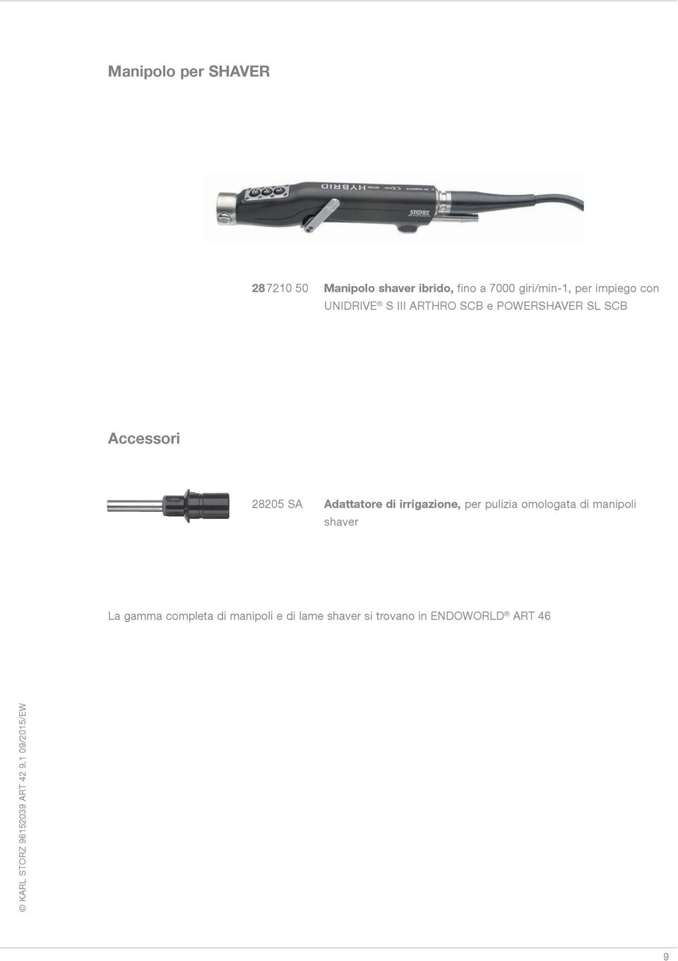 Accessori 28205 SA Adattatore di irrigazione, per pulizia omologata di