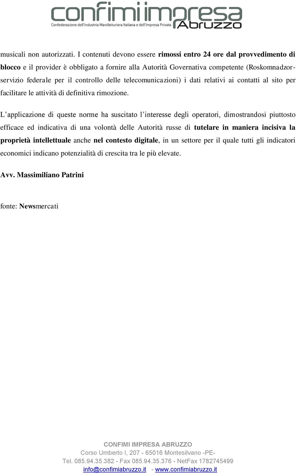 il controllo delle telecomunicazioni) i dati relativi ai contatti al sito per facilitare le attività di definitiva rimozione.