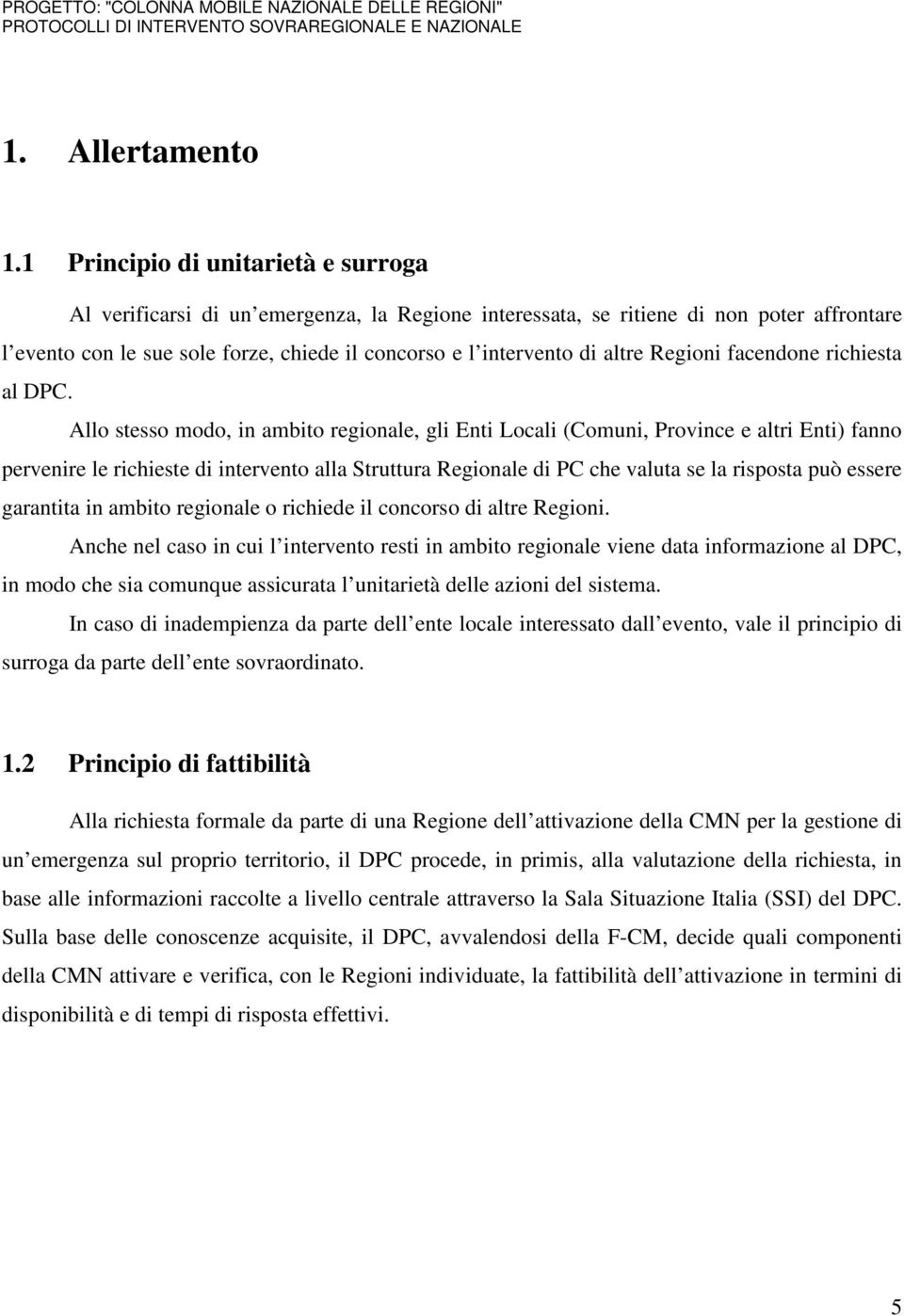 altre Regioni facendone richiesta al DPC.