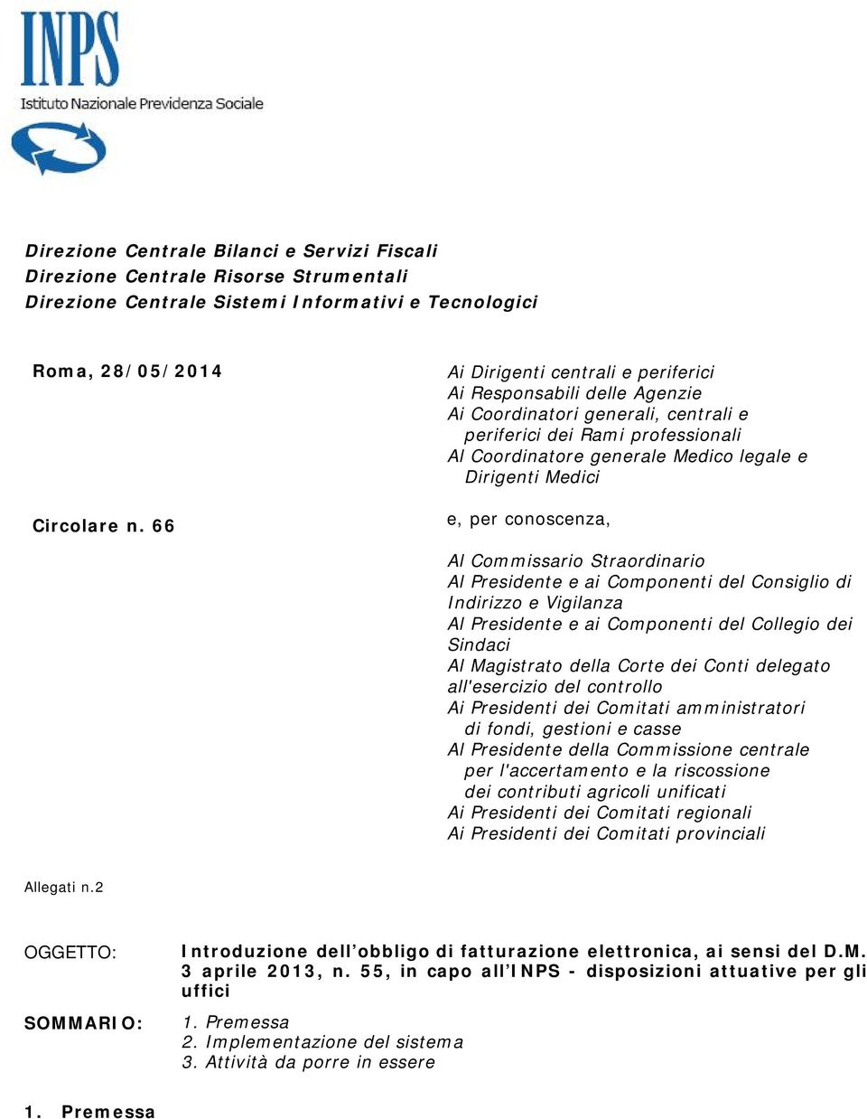 per conoscenza, Al Commissario Straordinario Al Presidente e ai Componenti del Consiglio di Indirizzo e Vigilanza Al Presidente e ai Componenti del Collegio dei Sindaci Al Magistrato della Corte dei