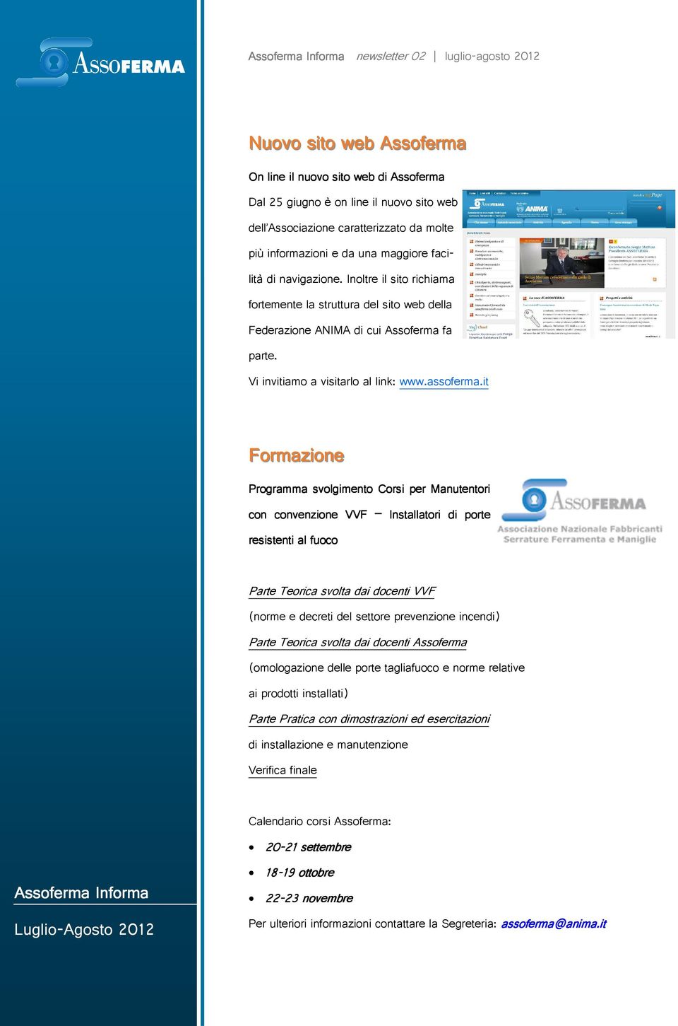 Formazione Programma svolgimento Corsi per Manutentori con convenzione VVF Installatori di porte resistenti al fuoco Parte Teorica svolta dai docenti VVF norme e decreti del settore prevenzione