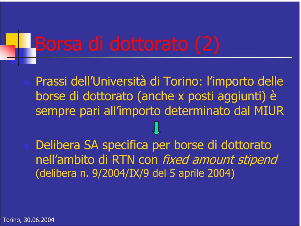 determinato dal MIUR Delibera SA specifica per borse di dottorato nell