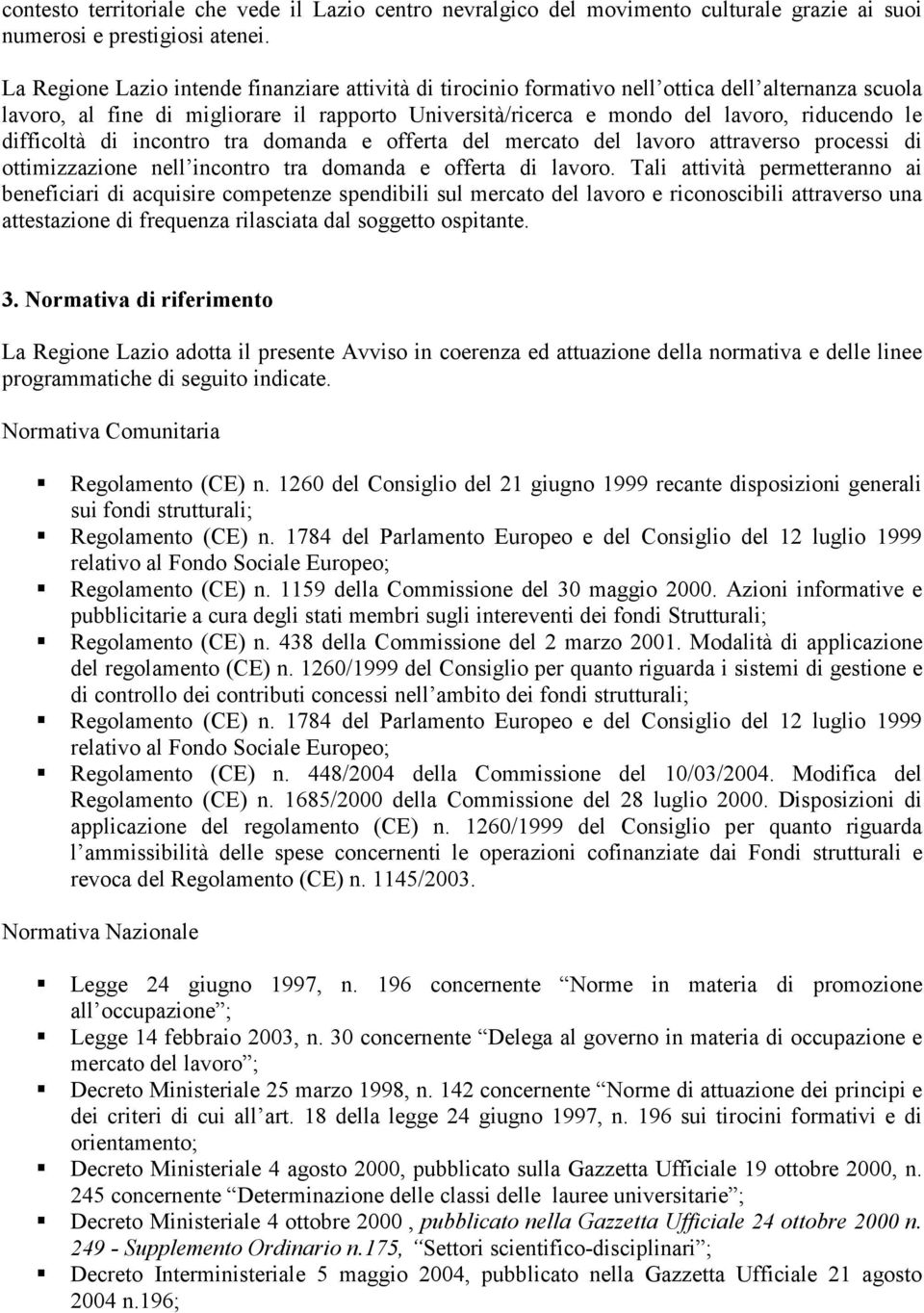 difficoltà di incontro tra domanda e offerta del mercato del lavoro attraverso processi di ottimizzazione nell incontro tra domanda e offerta di lavoro.