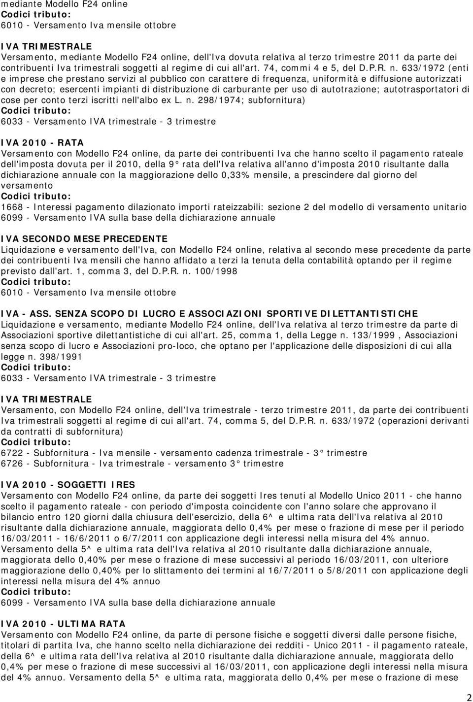 633/1972 (enti e imprese che prestano servizi al pubblico con carattere di frequenza, uniformità e diffusione autorizzati con decreto; esercenti impianti di distribuzione di carburante per uso di