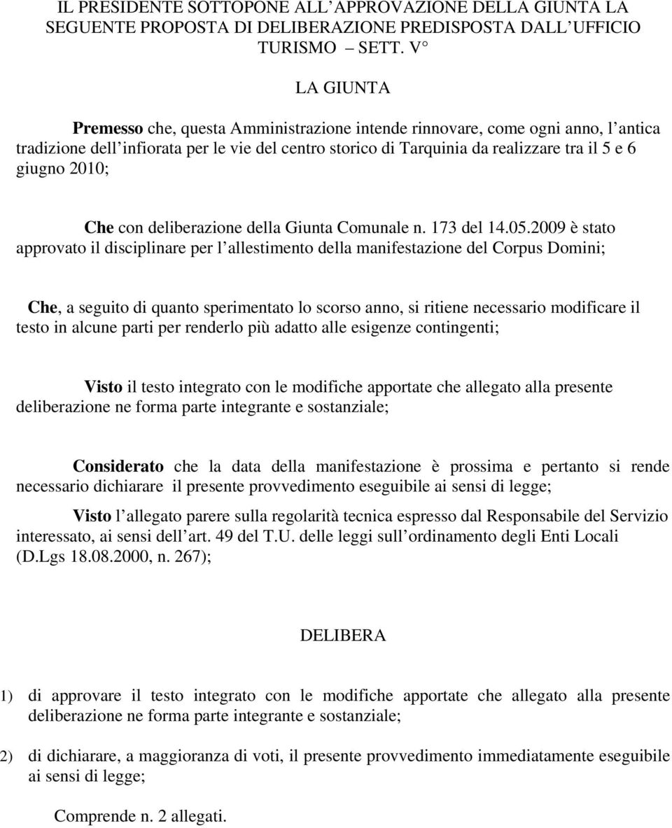 2010; Che con deliberazione della Giunta Comunale n. 173 del 14.05.