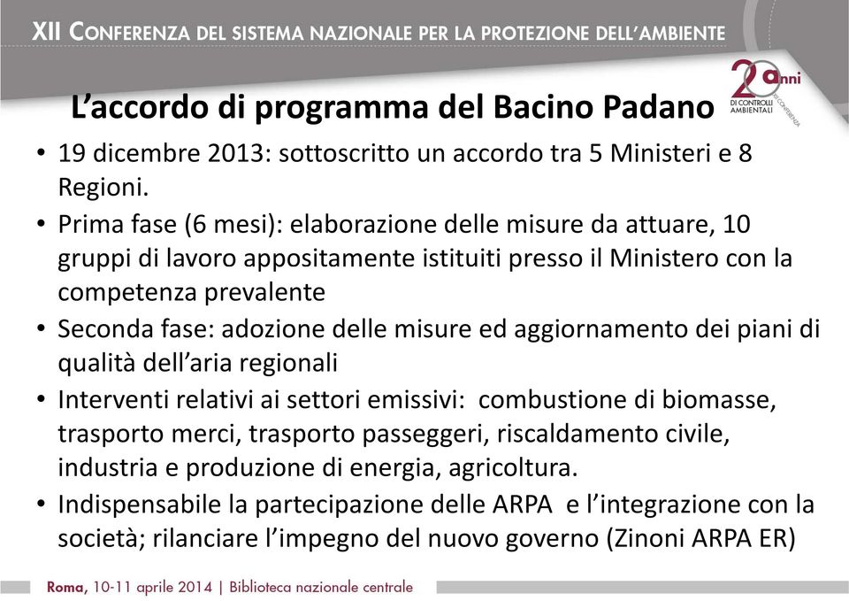 adozionedellemisuredelle edaggiornamento deipiani di qualità dell aria regionali Interventi relativi ai settori emissivi: combustione di biomasse, trasporto merci,