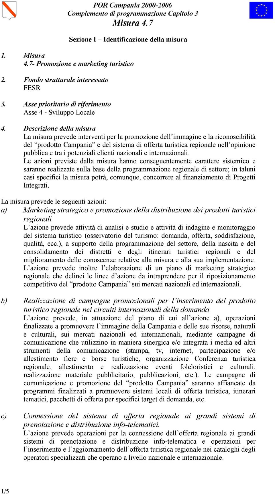 tra i potenziali clienti nazionali e internazionali.