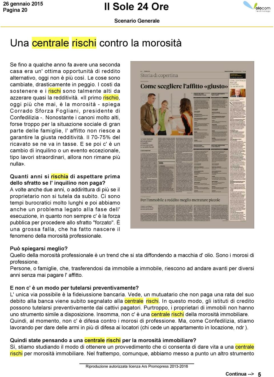 «Il primo rischio, oggi più che mai, è la morosità spiega Corrado Sforza Fogliani, presidente di Confedilizia.