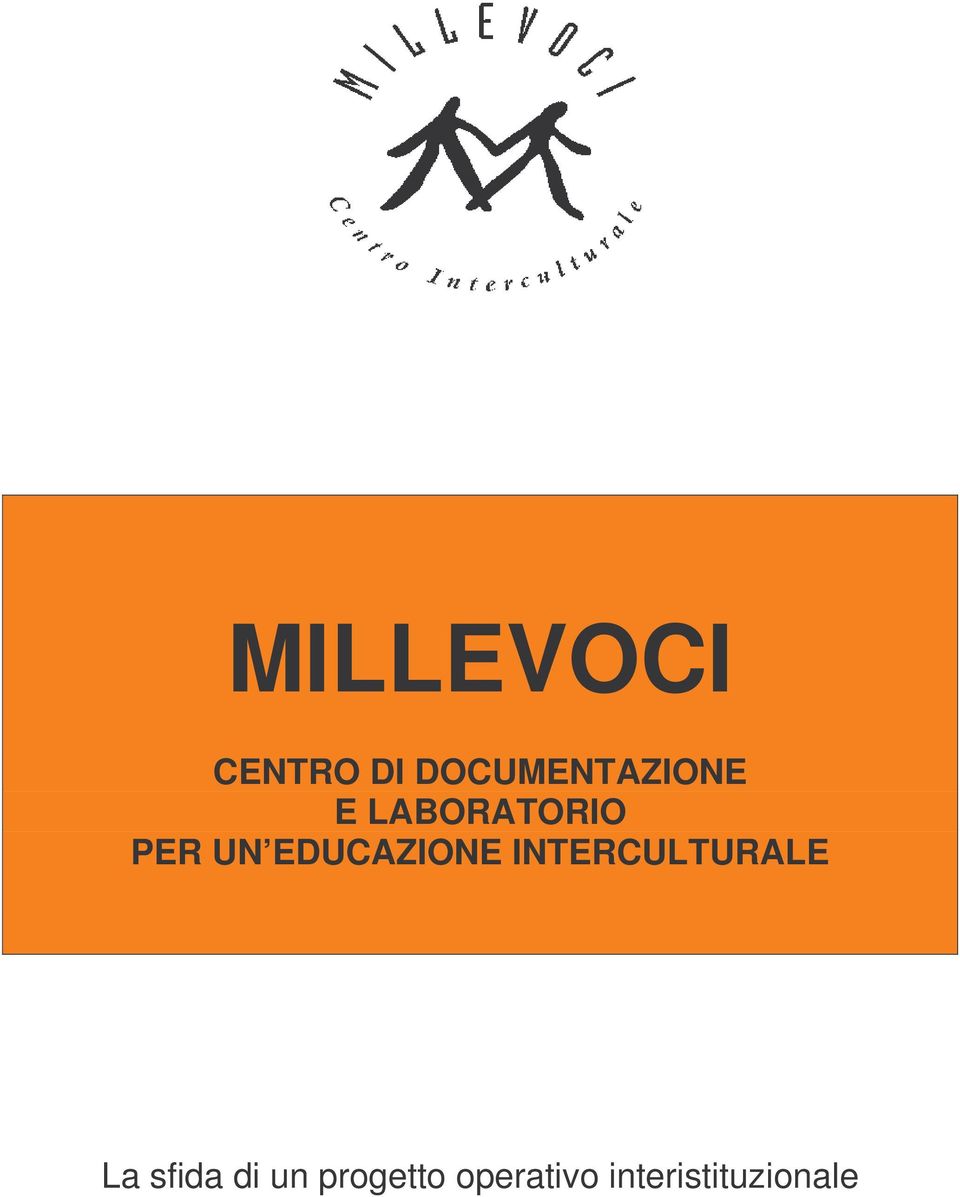 UN EDUCAZIONE INTERCULTURALE La