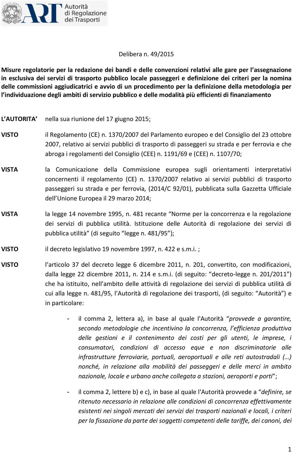 criteri per la nomina delle commissioni aggiudicatrici e avvio di un procedimento per la definizione della metodologia per l individuazione degli ambiti di servizio pubblico e delle modalità più