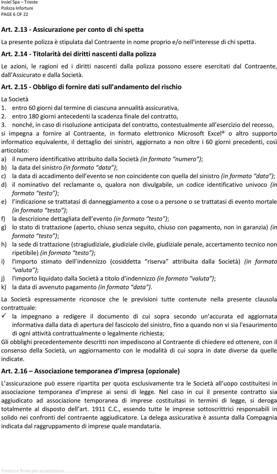 entro 180 giorni antecedenti la scadenza finale del contratto, 3.