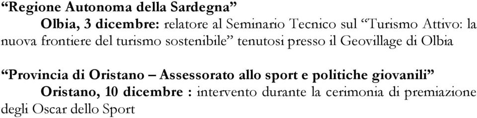 Geovillage di Olbia Provincia di Oristano Assessorato allo sport e politiche