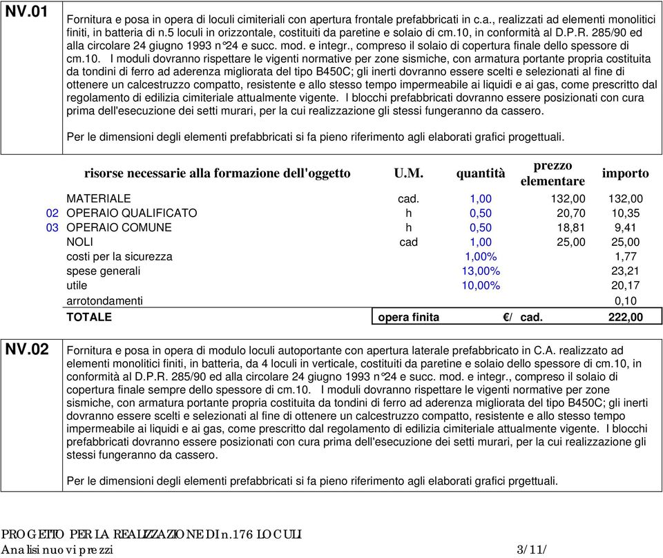 , compreso il solaio di copertura finale dello spessore di cm.10.