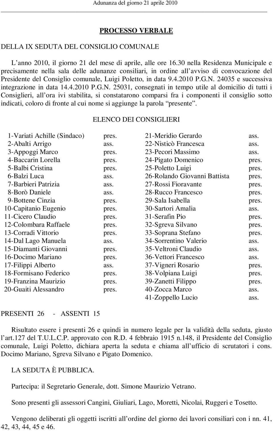 24035 e successiva integrazione in data 14.4.2010 P.G.N.