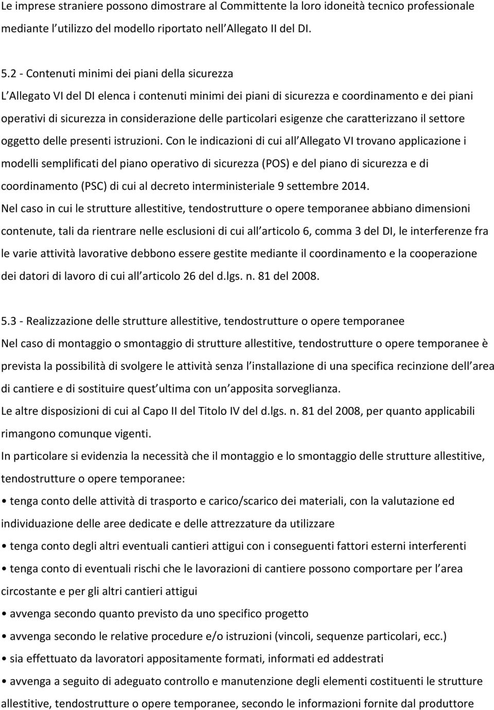 particolari esigenze che caratterizzano il settore oggetto delle presenti istruzioni.