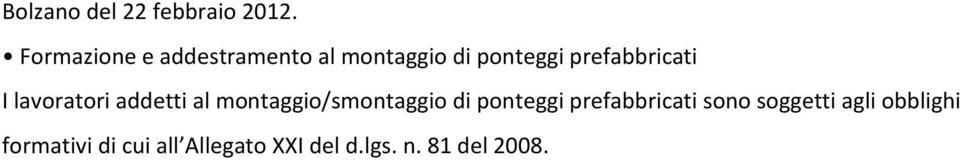 prefabbricati I lavoratori addetti al montaggio/smontaggio di