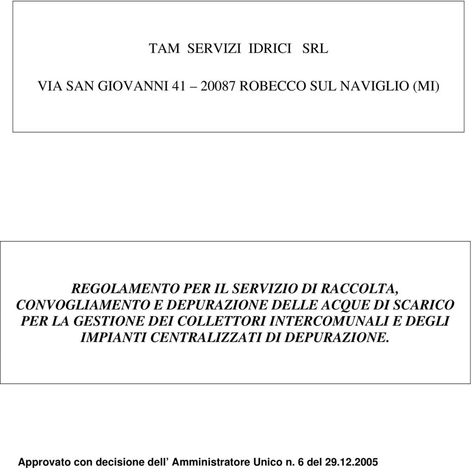 PER LA GESTIONE DEI COLLETTORI INTERCOMUNALI E DEGLI IMPIANTI CENTRALIZZATI