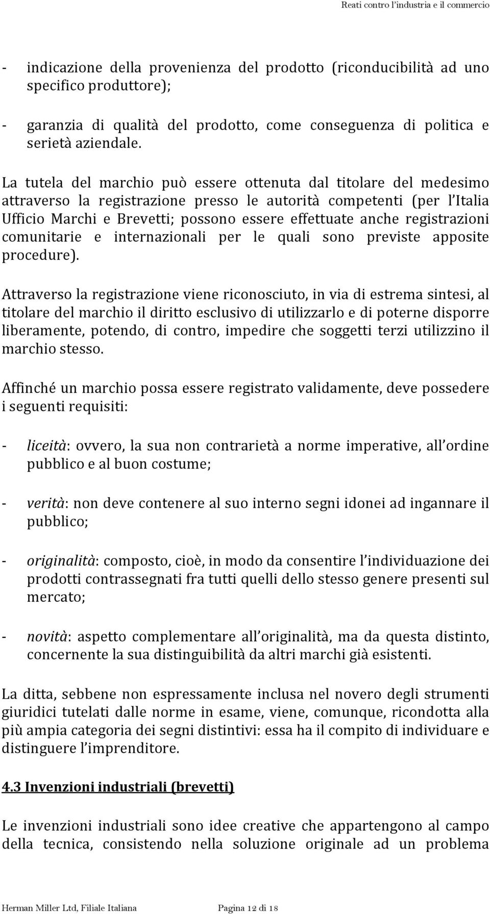 registrazioni comunitarie e internazionali per le quali sono previste apposite procedure).