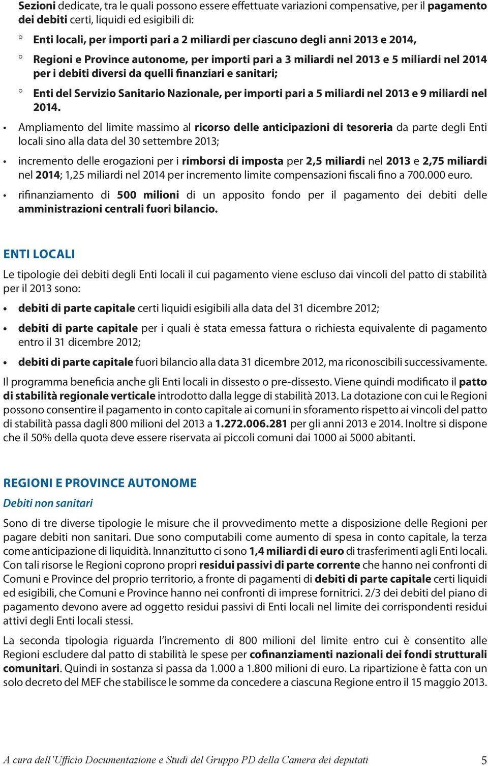 Nazionale, per importi pari a 5 miliardi nel 2013 e 9 miliardi nel 2014.