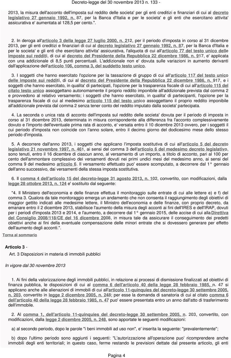 212, per il periodo d'imposta in corso al 31 dicembre 2013, per gli enti creditizi e finanziari di cui al decreto legislativo 27 gennaio 1992, n.