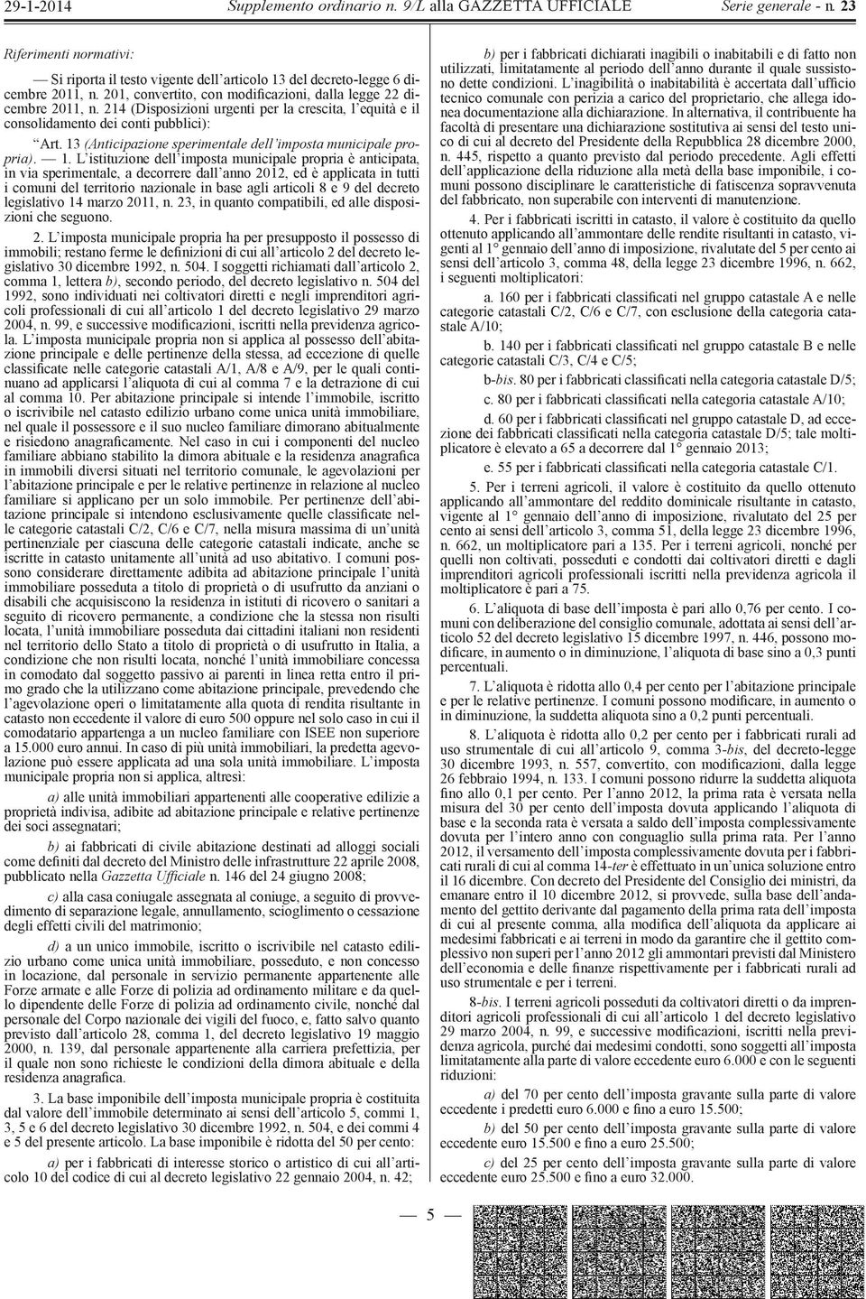 (Anticipazione sperimentale dell imposta municipale propria). 1.