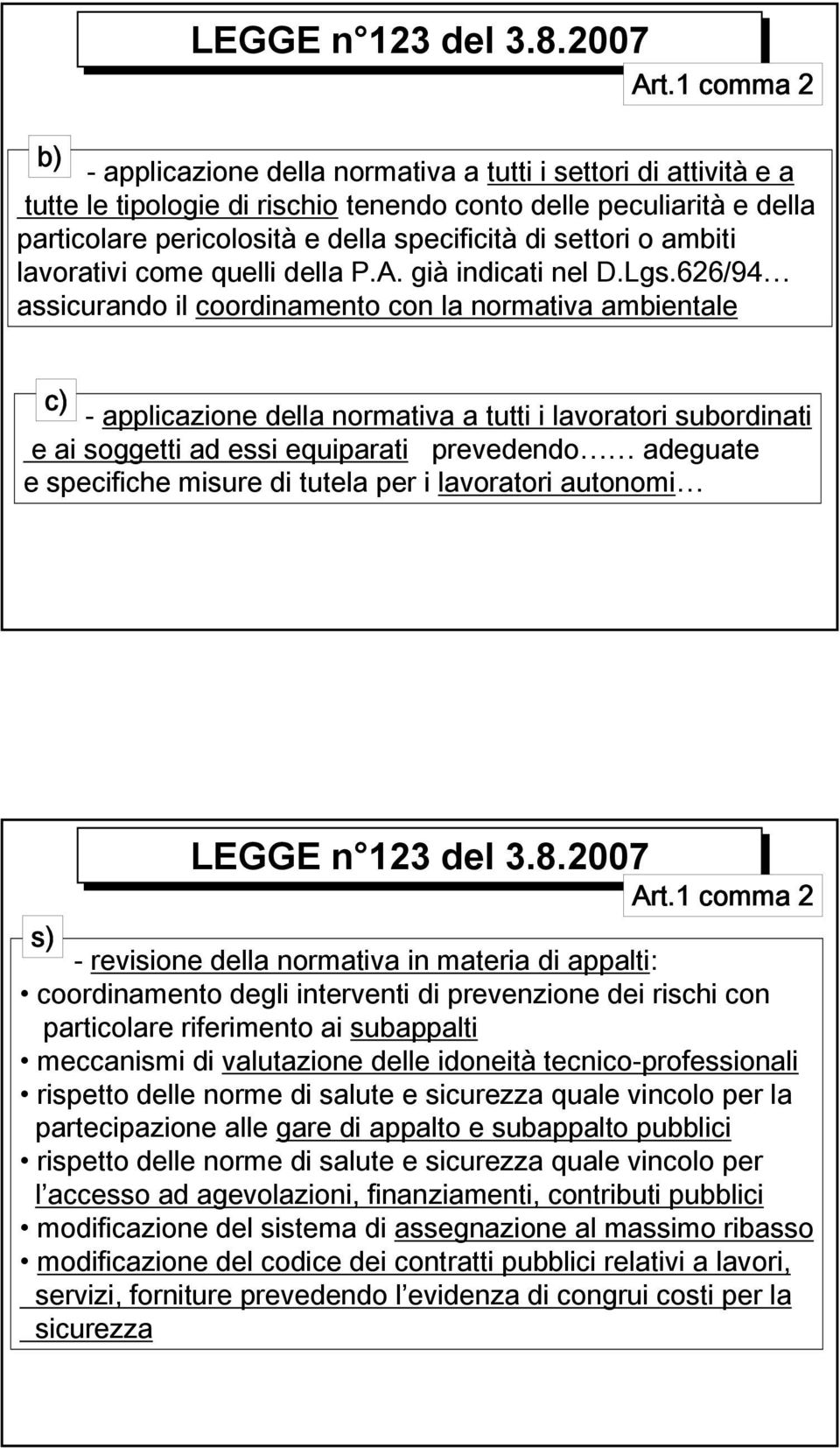 settori o ambiti lavorativi come quelli della P.A. già indicati nel D.Lgs.