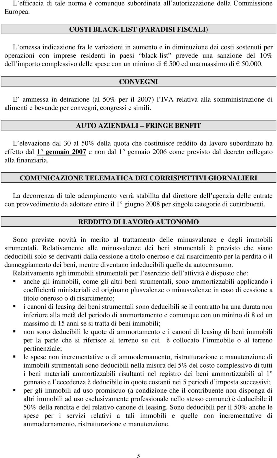 sanzione del 10% dell importo complessivo delle spese con un minimo di 500 ed una massimo di 50.000.