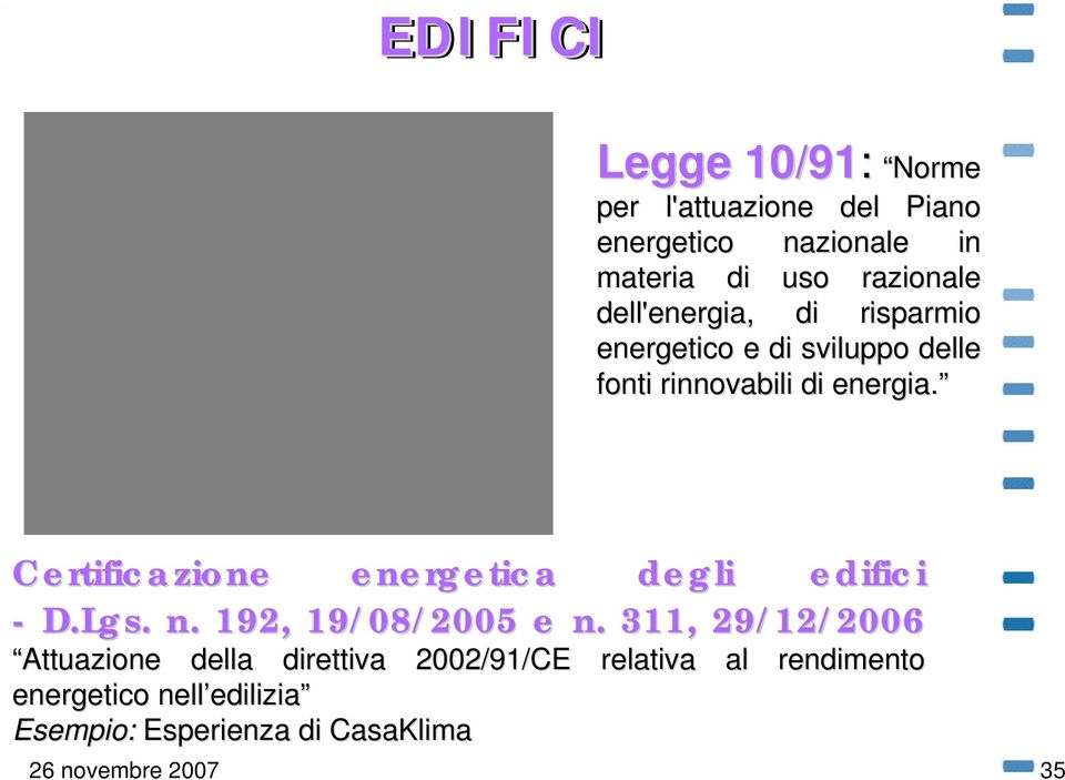 Certificazione energetica degli edifici - D.Lgs.. n. 192, 19/08/2005 e n.