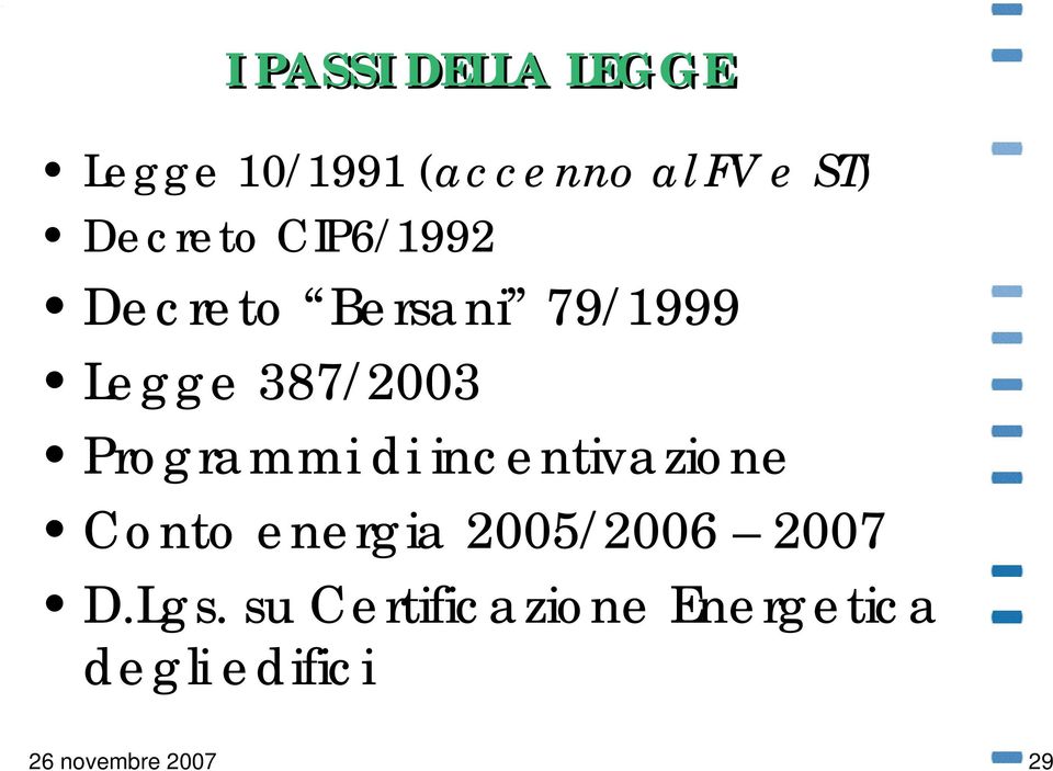 Programmi di incentivazione Conto energia 2005/2006 2007 D.